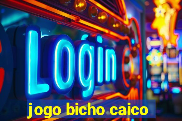 jogo bicho caico